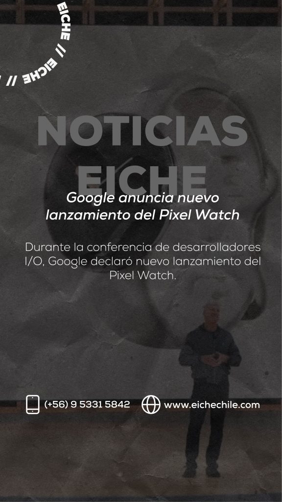 Google anuncia nuevo lanzamiento del Pixel Watch
